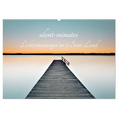 silent minutes - Lichtstimmungen im 5-Seen-Land (Wandkalender 2027 DIN A2 quer), CALVENDO Monatskalender
