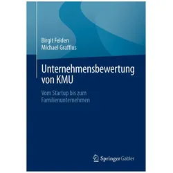 Unternehmensbewertung von KMU, Fachbücher von Birgit Felden, Michael Graffius