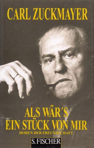 Carl Zuckmayer - Als wär's ein Stück von mir. Horen der Freundschaft - Preis vom 11.10.2026 15:43:13 h