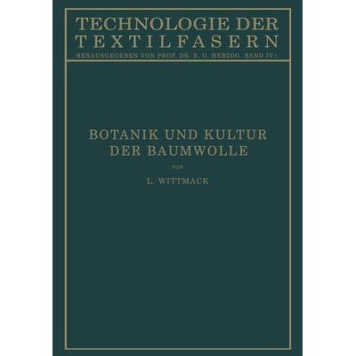 Botanik und Kultur der Baumwolle, Taschenbuch von Ludwig Wittmack, Springer Berlin, 978-3-662-34391-3