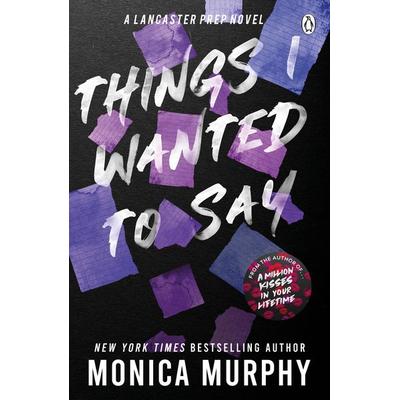 Things I Wanted To Say, Taschenbuch von Monica Murphy, Penguin Books Ltd