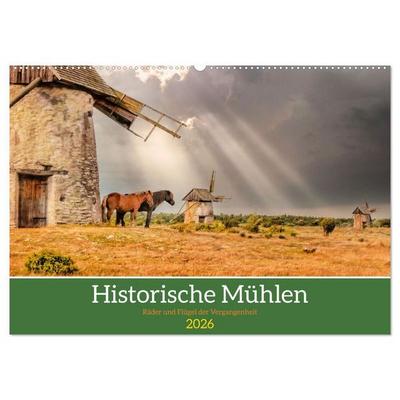 Historische Mühlen - Räder und Flügel der Vergangenheit (Wandkalender 2026 DIN A2 quer), CALVENDO Monatskalender