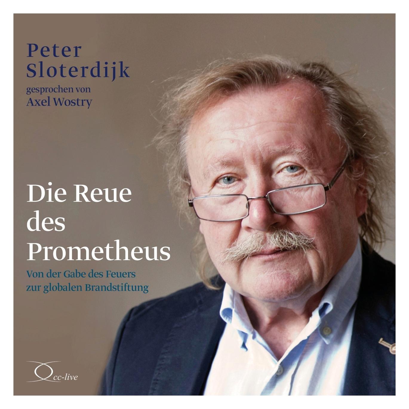 cc-live Die Reue des Prometheus (Axel Wostry, Peter Sloterdijk, Deutsch) (40038822)