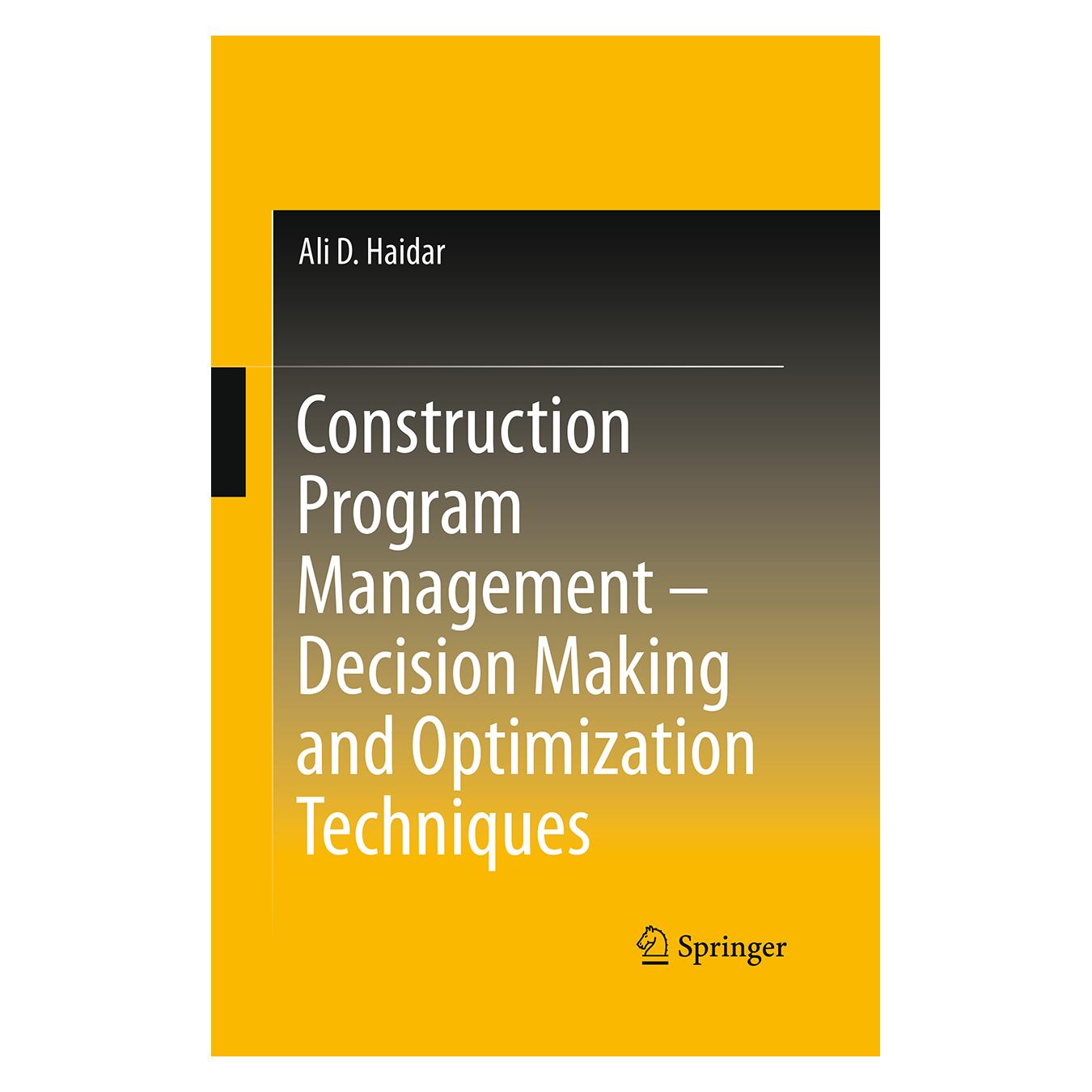 Springer Construction Program Management - Decision Making and Optimization Techniques (Englisch, Softcover, Ali D. Haidar) (55967013)