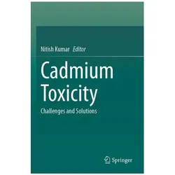 Cadmium Toxicity, Fachbücher von Kumar Nitish
