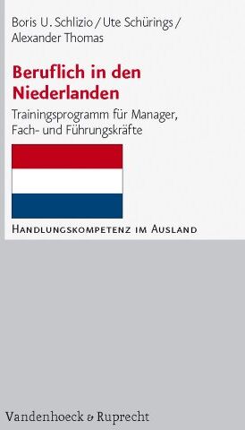 Boris U. Schlizio - Beruflich in den Niederlanden: Trainingsprogramm für Manager, Fach- und Führungskräfte (Handlungskompetenz Im Ausland) - Preis vom 11.10.2026 03:10:56 h