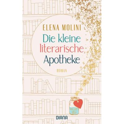 Die kleine literarische Apotheke, Taschenbuch von Elena Molini, Diana