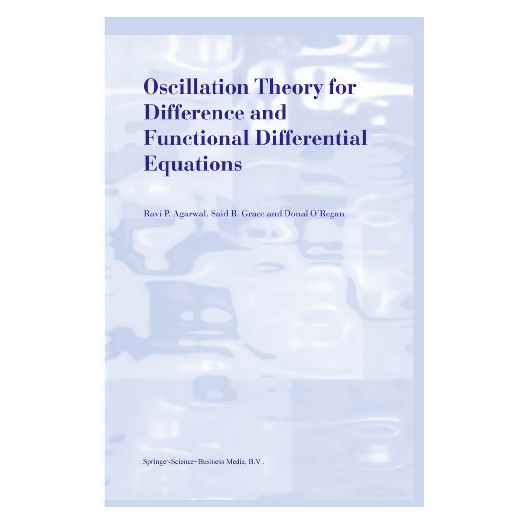 Springer Oscillation Theory for Difference and Functional Differential Equations (Englisch, Softcover, Donal O'Regan, R. P. Agarwal, Said R Grace) (55372666)