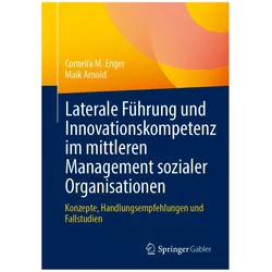Laterale Führung und Innovationskompetenz im mittleren Management sozialer Organisati, Fachbücher von Cornelia M Enger, Maik Arnold, Cornelia M. Enger