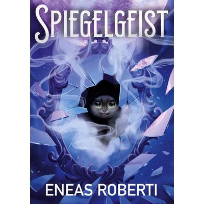 Spiegelgeist, Gebundene Ausgabe von Eneas Roberti, BoD – Books on Demand, 978-3-7693-2337-5