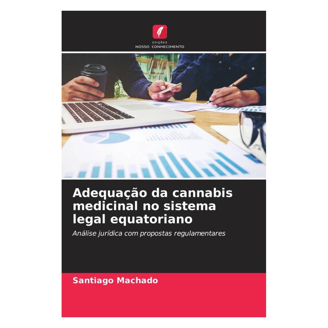 Edicoes Nosso Conhecimento Adequação da cannabis medicinal no sistema legal equatoriano (Portugiesisch, Softcover, Santiago Machado) (56235450)