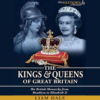 The Kings & Queens of Great Britain - Liam Dale, Audio, 9781789325843