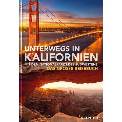 Unterwegs in Kalifornien mit den Nationalparks des Südwestens, Taschenbuch von KUNTH Verlag GmbH & Co. KG, Kunth Verlag, 978-3-95504-421-3