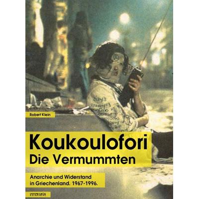 Koukoulofori – Die Vermummten, Taschenbuch von Robert Klein, Immergrün e.V., 978-3-910281-11-0