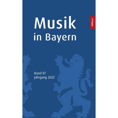 Musik in Bayern. Band 87. Jahrgang 2022, Taschenbuch von , Buch & media, 978-3-96233-369-0