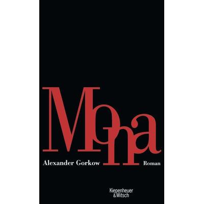 Mona, Gebundene Ausgabe von Alexander Gorkow, Kiepenheuer & Witsch