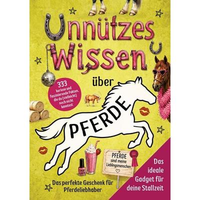 Unnützes Wissen über Pferde, Taschenbuch von Jona van Wyk, BuchLab, 978-94-039-0814-4