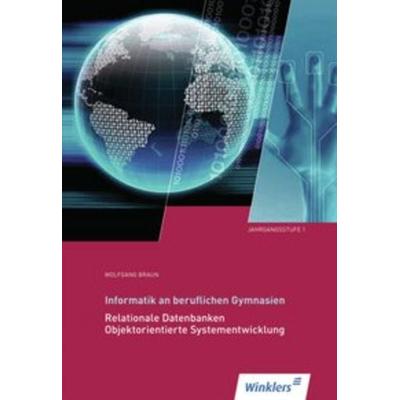 Informatik an Beruflichen Gymnasien Jahrgangsstufe 1, Taschenbuch von Wolfgang Braun, Winklers Verlag, 978-3-8045-4688-2