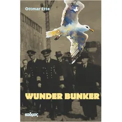Wunder Bunker, Belletristik von Ottmar Ette