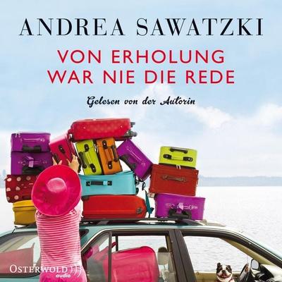 Von Erholung war nie die Rede (Die Bundschuhs 2) - Andrea Sawatzki, Audio, 9783844911336