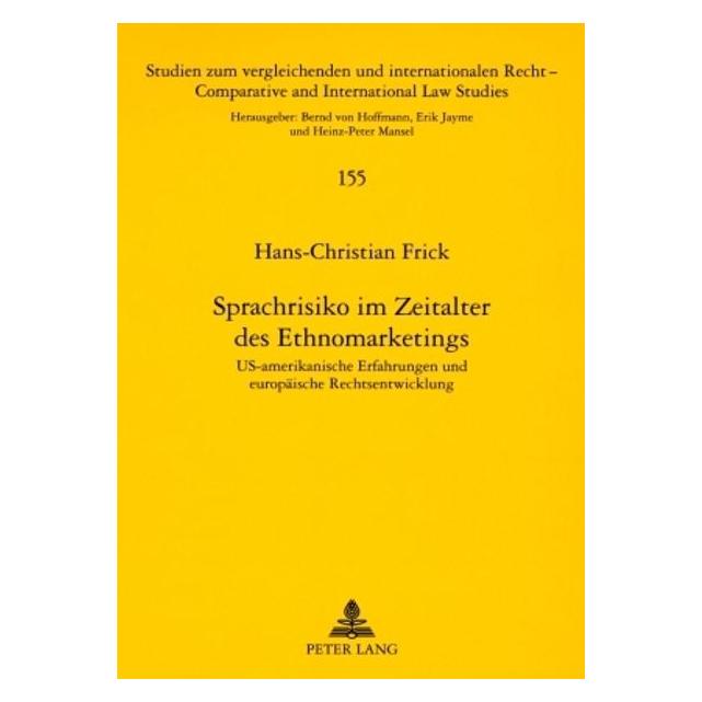 Peter Lang Sprachrisiko im Zeitalter des Ethnomarketings (Deutsch, Softcover, Erik Jayme, Hans-Christian Frick) (56032265)