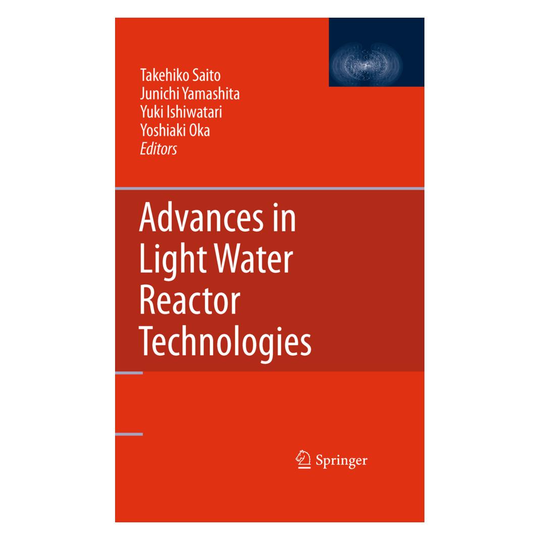 Springer Advances in Light Water Reactor Technologies (Englisch, Softcover, Junichi, Takehiko Saito, Yoshiaki Oka, Yuki Ishiwatari) (55580398)