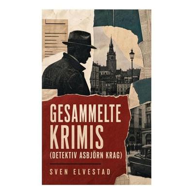 Gesammelte Krimis (Detektiv Asbjörn Krag), Taschenbuch von Sven Elvestad, E-artnow, 978-80-273-6291-2