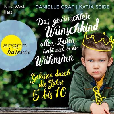 Das gewünschteste Wunschkind aller Zeiten treibt mich in den Wahnsinn - Danielle Graf,Katja Seide, Audio, 9783732452132