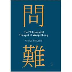 The Philosophical Thought of Wang Chong, Fachbücher von Alexus McLeod