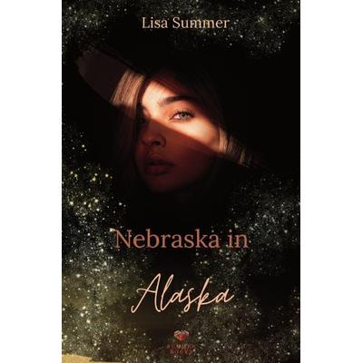 Nebraska in Alaska, Taschenbuch von Lisa Summer, Epubli, 978-3-7575-7414-7