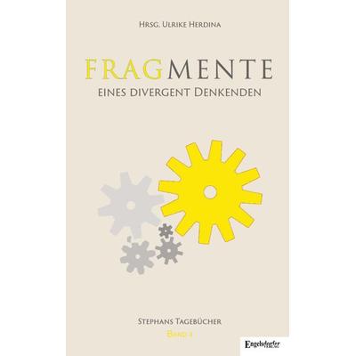 Fragmente eines divergent Denkenden Tagebücher 2008 – 2014, Taschenbuch von Ulrike Herdina, Engelsdorfer Verlag, 978-3-96940-325-9