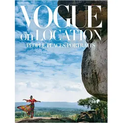 Vogue on Location: People, Places, Portraits, Reisebücher von Editors of American Vogue