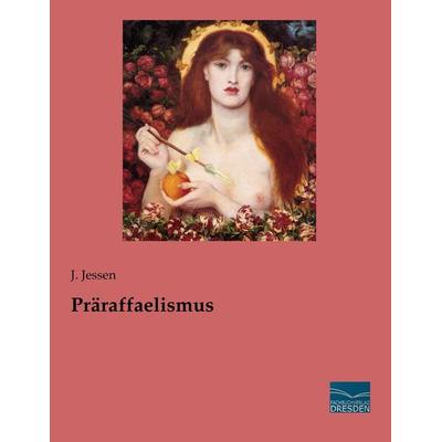 Präraffaelismus, Taschenbuch von J. Jessen, Fachbuchverlag Dresden, 978-3-95692-934-2