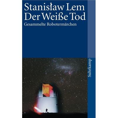 Der Weiße Tod, Taschenbuch von Stanisław Lem, Suhrkamp, 978-3-518-45536-4