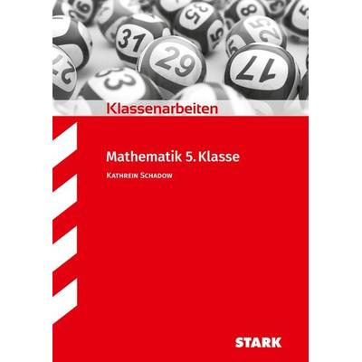 Klassenarbeiten Mathematik Realschule 5. Klasse, Taschenbuch von Kathrein Schadow, Stark Verlag GmbH, 978-3-86668-523-9
