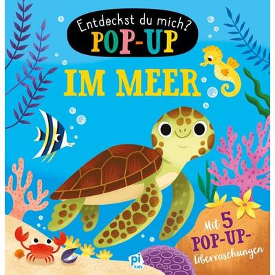 Im Meer - Entdeckst du mich? Pop-up-Buch - Pappbilderbuch mit bunten Pop-ups und lustigen Reimen, Gebundene Ausgabe von , Phoenix International