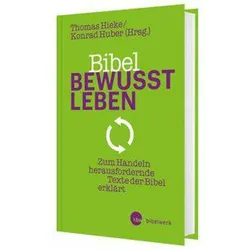 Bibel bewusst leben, Sachbücher von Thomas Hieke, Konrad Huber