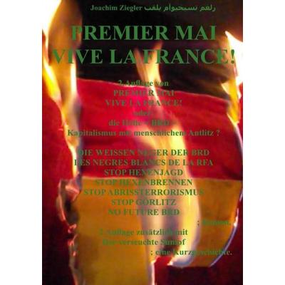 PREMIER MAI VIVE LA FRANCE! oder: die Hölle = BRD = Kapitalismus mit menschlichem Antlitz ? 2.Auflage, Taschenbuch von Joachim Ziegler, Epubli,