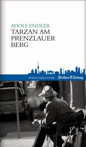 Adolf Endler - Tarzan vom Prenzlauer Berg - Preis vom 09.10.2026 07:28:09 h