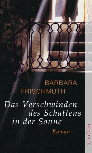 Barbara Frischmuth - Das Verschwinden des Schattens in der Sonne: Roman - Preis vom 18.10.2026 19:22:15 h
