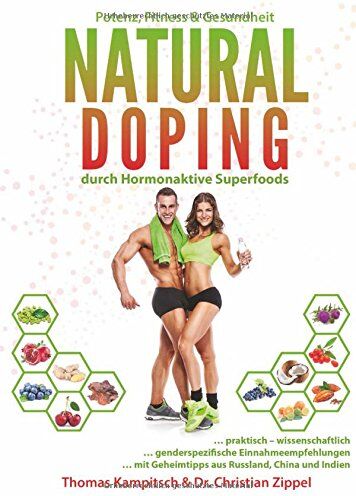 Thomas Kampitsch - Natural Doping: Potenz, Fitness und Gesundheit durch hormonaktive Superfoods - Preis vom 18.10.2026 19:22:15 h