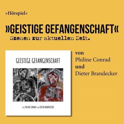 Geistige Gefangenschaft - Philine Conrad,Dieter Brandecker, Audio, 4071498220290