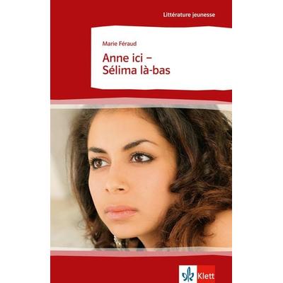 Anne ici - Sélima là-bas, Taschenbuch von Marie Féraud, Klett Sprachen GmbH