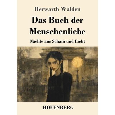 Das Buch der Menschenliebe, Taschenbuch von Herwarth Walden, Henricus - Edition Deutsche Klassik, 978-3-7437-5096-8