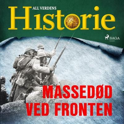 Massedød ved fronten - All Verdens Historie, Audio, 9788726402285