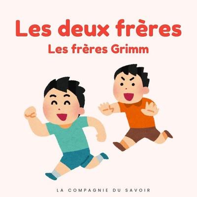 Les deux frères - Frères Grimm, Audio, 9782821182837