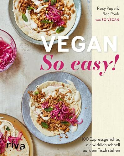 Roxy Pope - Vegan: So easy!: 100 Expressgerichte, die wirklich schnell auf dem Tisch stehen Einfache pflanzliche Rezepte Praktische Einteilung: 15 Minuten oder weniger, 15–30 Minuten, 30 Minuten oder mehr - Preis vom 09.10.2026 07:28:09 h