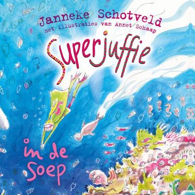 Superjuffie in de soep - Janneke Schotveld, Audio, 9789000399727