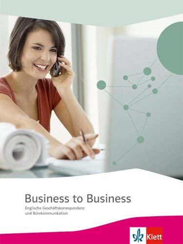 Ruth Feiertag - Business to Business / Schülerbuch: Englische Geschäftskorrespondenz und Bürokommunikation - Preis vom 15.10.2026 23:06:25 h