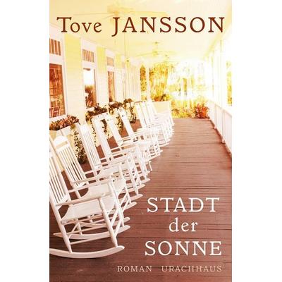 Stadt der Sonne, Gebundene Ausgabe von Tove Jansson, Urachhaus, 978-3-8251-5129-4